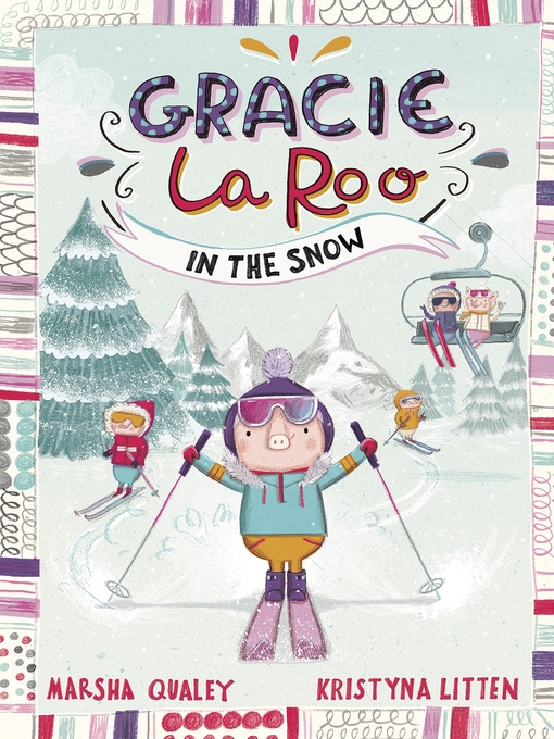 Title details for Gracie LaRoo in the Snow by Marsha Qualey - Available